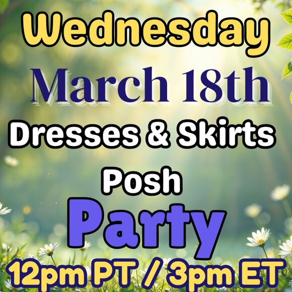 annasposhalley Other - 👉 READ Description 🎉 BEST DRESSES & SKIRTS Party🎈 Wednesday 3/18 @ 12pm PT